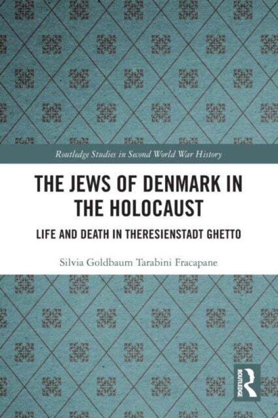 The Jews of Denmark in the Holocaust av Silvia (Technische Universitat Berlin Germany) Tarabini Fracapane