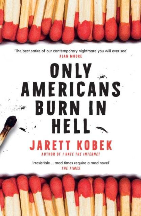 Only Americans Burn in Hell av Jarett Kobek