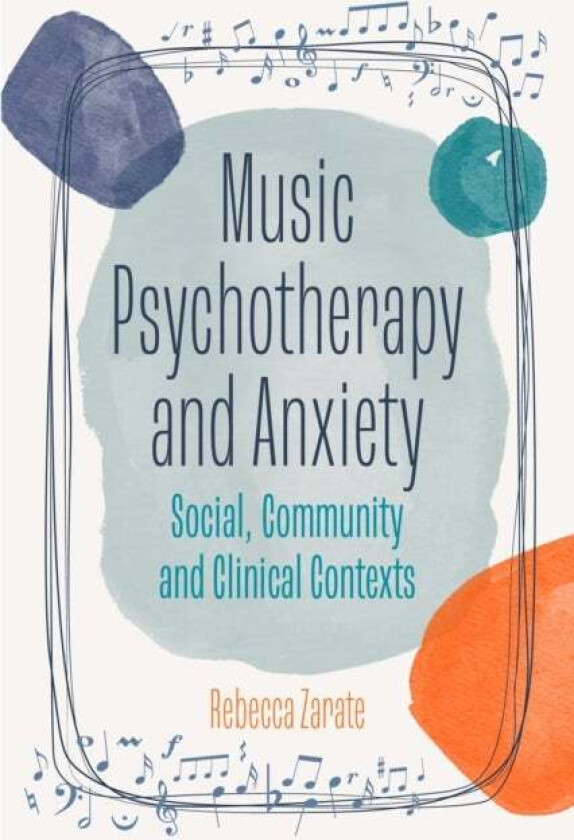 Music Psychotherapy and Anxiety av Rebecca Zarate