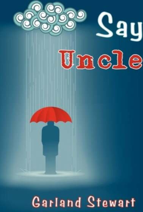 Say Uncle av Garland Stewart