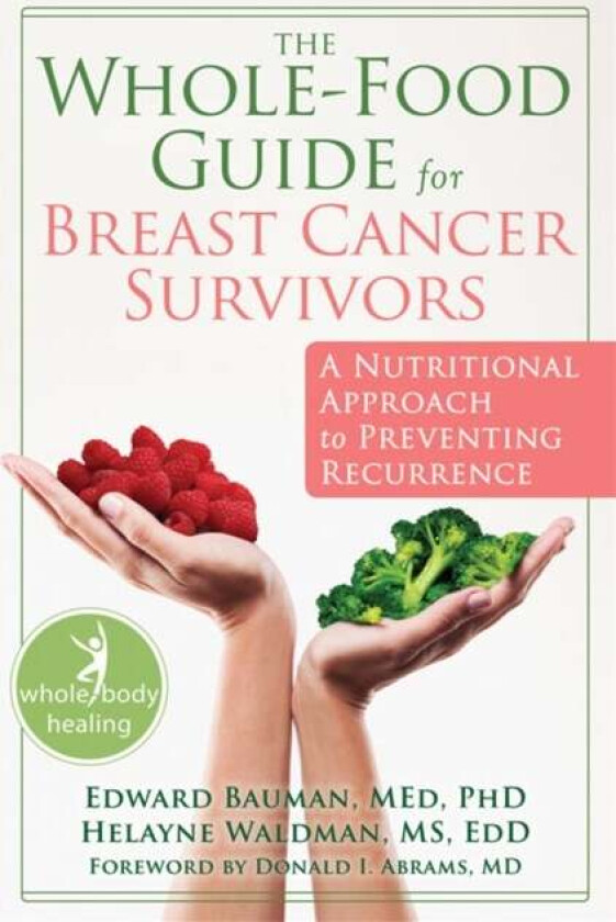 The Whole-Food Guide for Breast Cancer Survivors av Ed Bauman