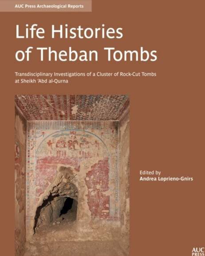 Life Histories of Theban Tombs av Andrea Loprieno-Gnirs