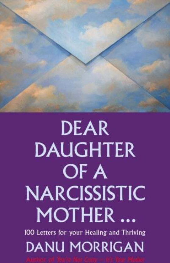 Dear Daughter of a Narcissistic Mother av Danu Morrigan