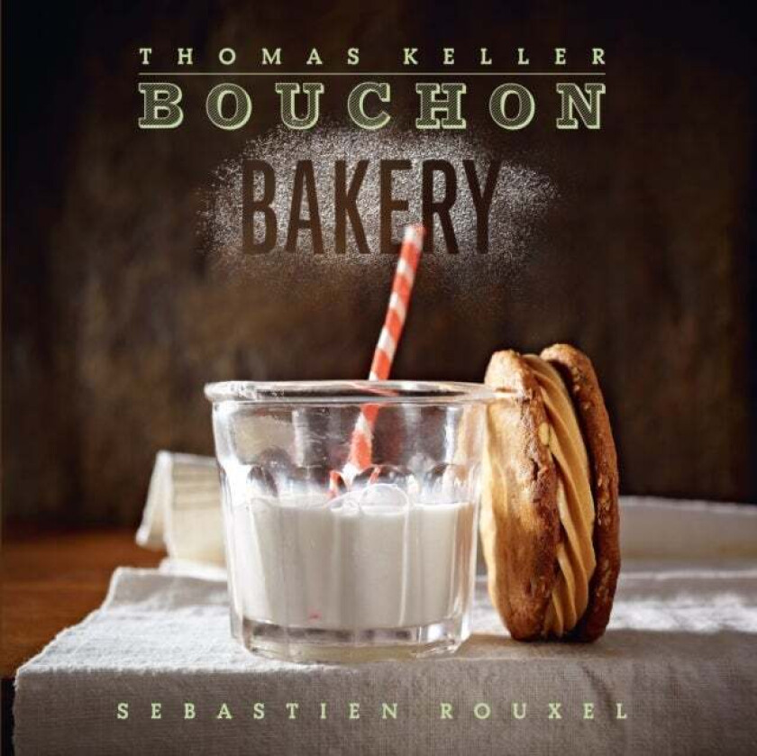 Bouchon Bakery av T. Keller, Thomas Keller, Sebastien Rouxel