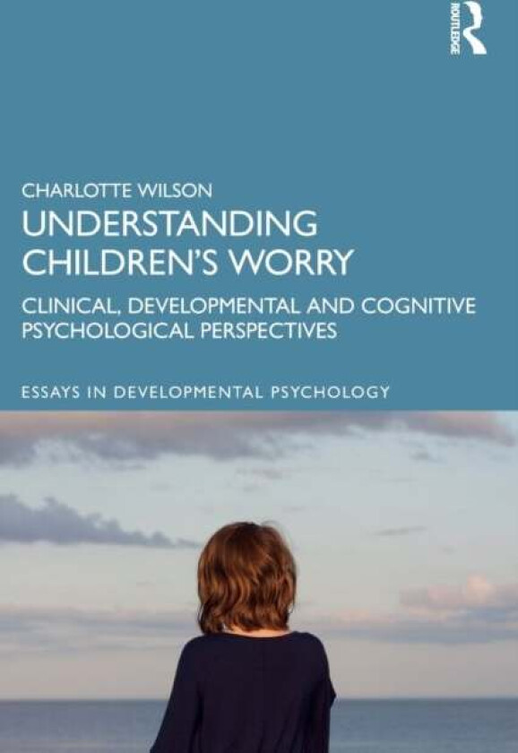 Understanding Children¿s Worry av Charlotte Wilson