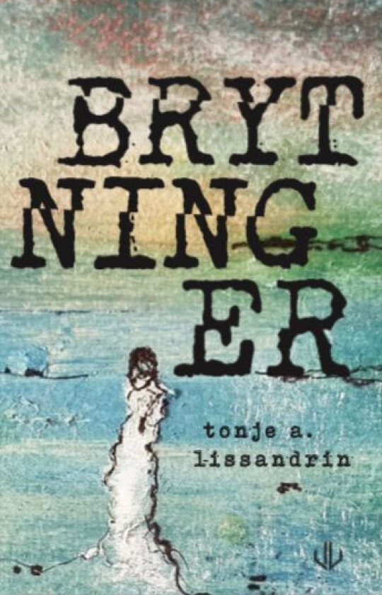 Brytninger av Tonje A. Lissandrin