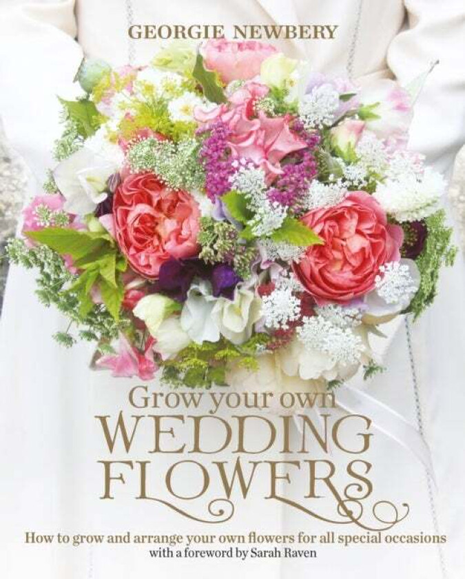 Grow your own Wedding Flowers av Georgie Newbery