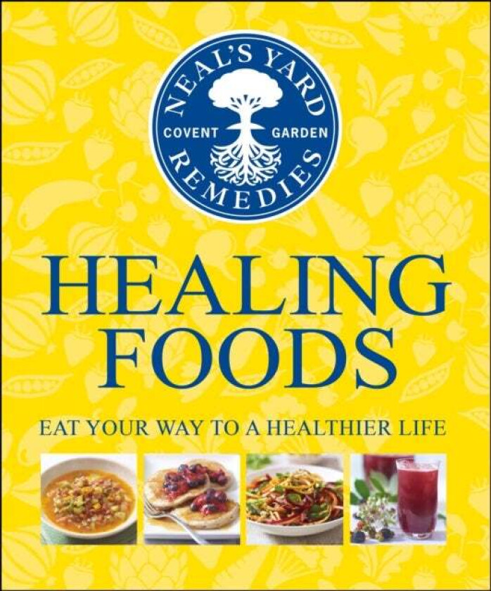 Neal's Yard Remedies Healing Foods av Neal's Yard Remedies