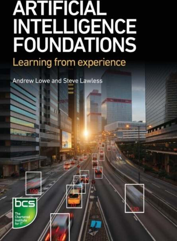 Artificial Intelligence Foundations av Andrew Lowe, Steve Lawless