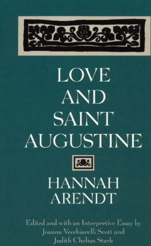 Love and Saint Augustine av Hannah Arendt
