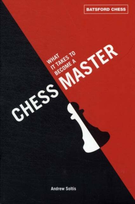 What It Takes to Become a Chess Master av Andrew Soltis