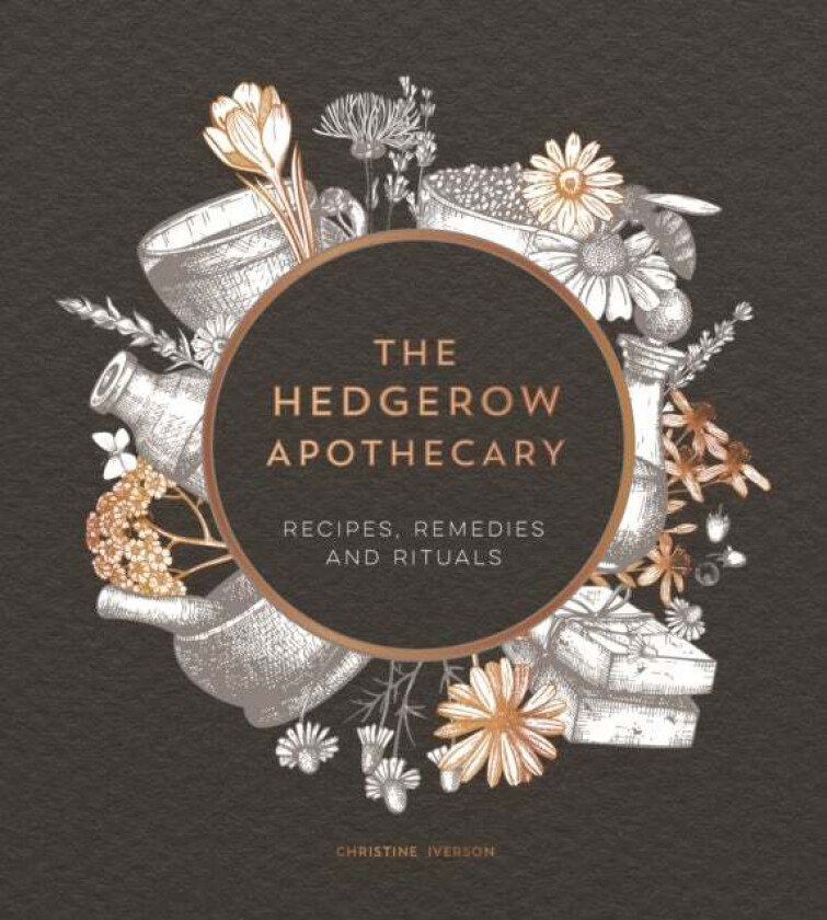 The Hedgerow Apothecary av Christine Iverson