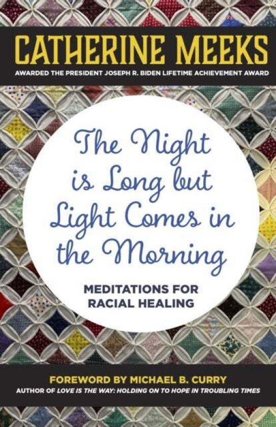 The Night is Long but Light Comes in the Morning av Catherine (Director Absalom Jones Center for Racial Healing) Meeks