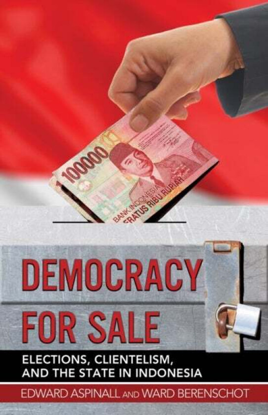 Democracy for Sale av Edward Aspinall, Ward Berenschot