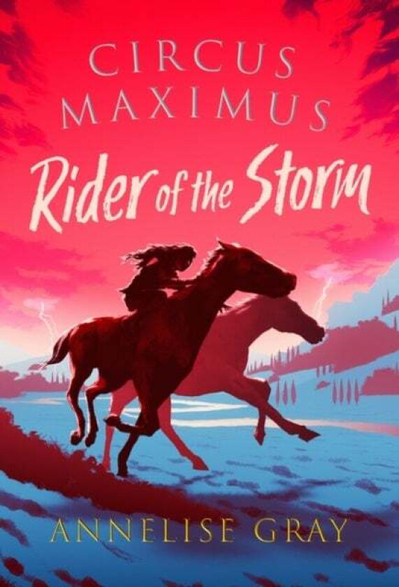 Circus Maximus: Rider of the Storm av Annelise Gray