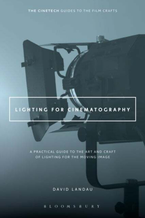 Lighting for Cinematography av David (Fairleigh Dickinson University USA) Landau