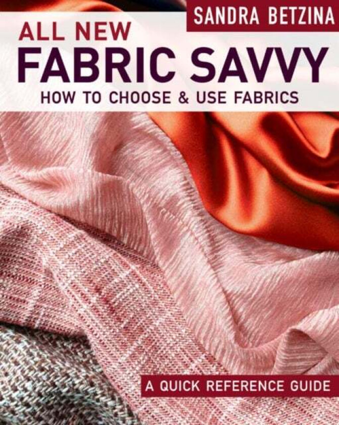 All New Fabric Savvy av Sandra Betzina
