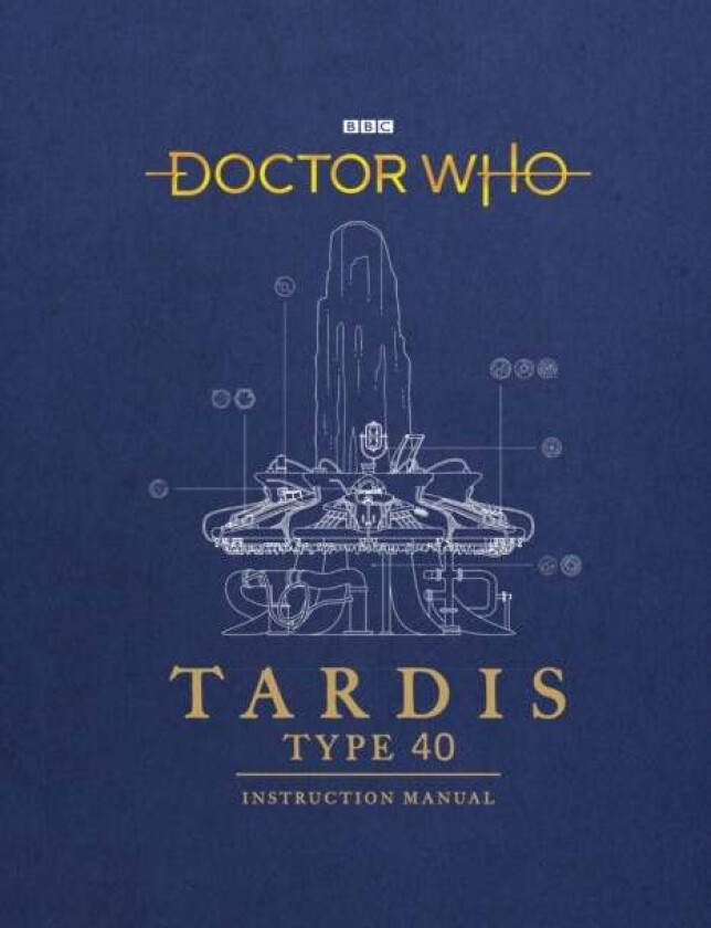 Doctor Who: TARDIS Type 40 Instruction Manual av Richard Atkinson, Mike Tucker