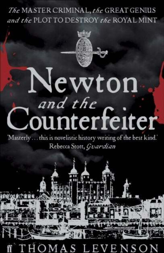Newton and the Counterfeiter av Thomas Levenson
