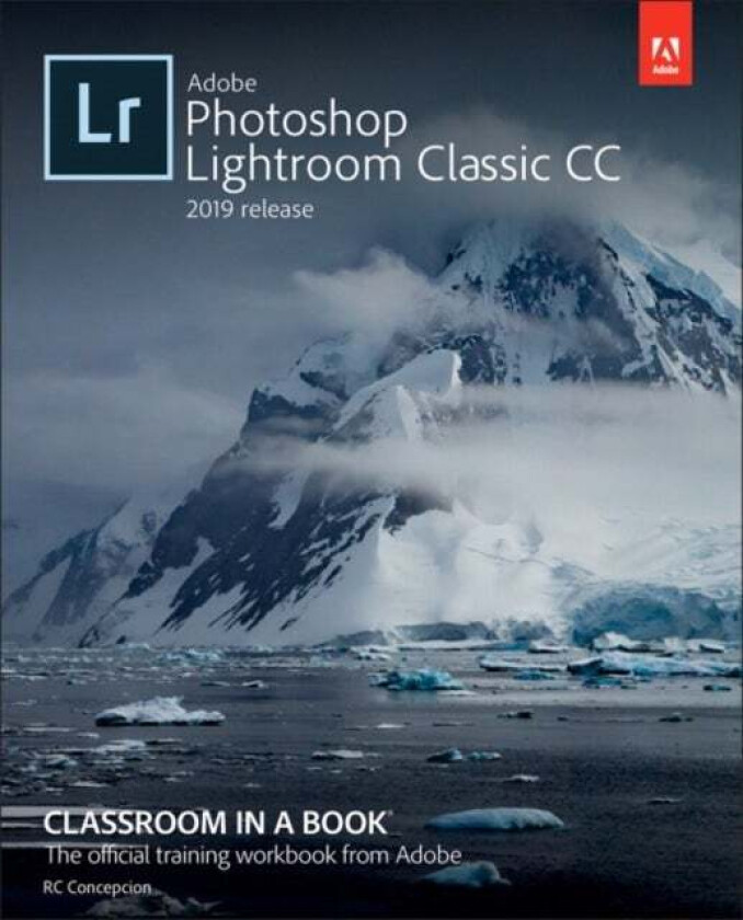 Adobe Photoshop Lightroom Classic CC Classroom in a Book (2019 Release) av John Evans, Rafael Concepcion, Katrin Straub
