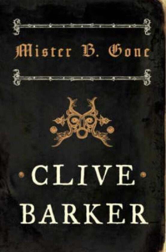 Mister B. Gone av Clive Barker