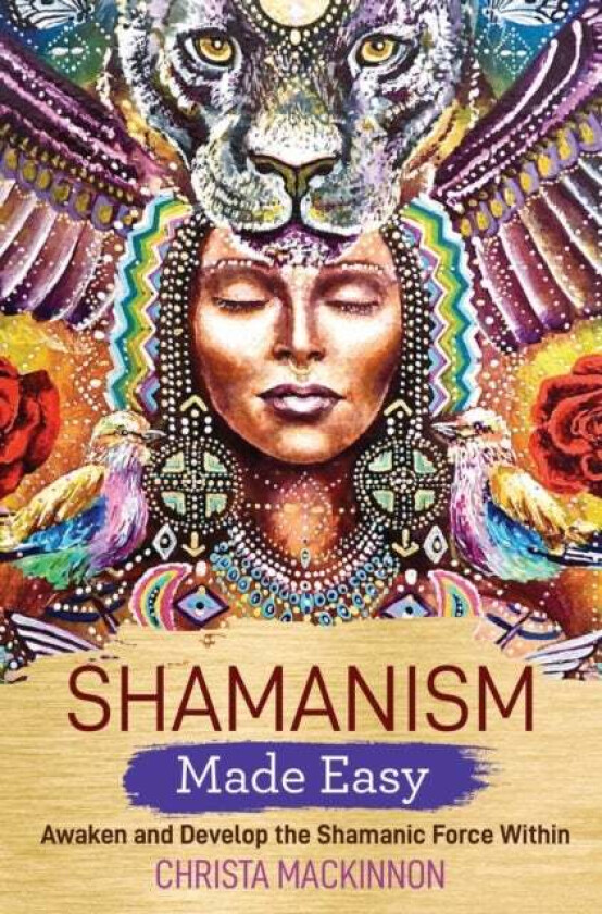 Shamanism Made Easy av Christa Mackinnon