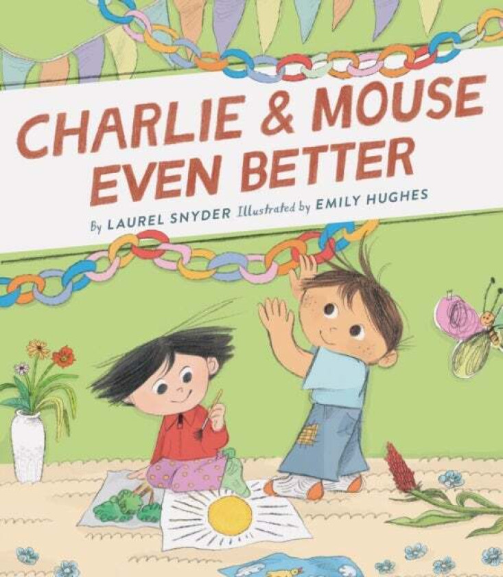 Charlie & Mouse Even Better av Laurel Snyder