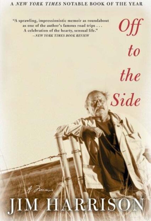 Off to the Side av Jim Harrison