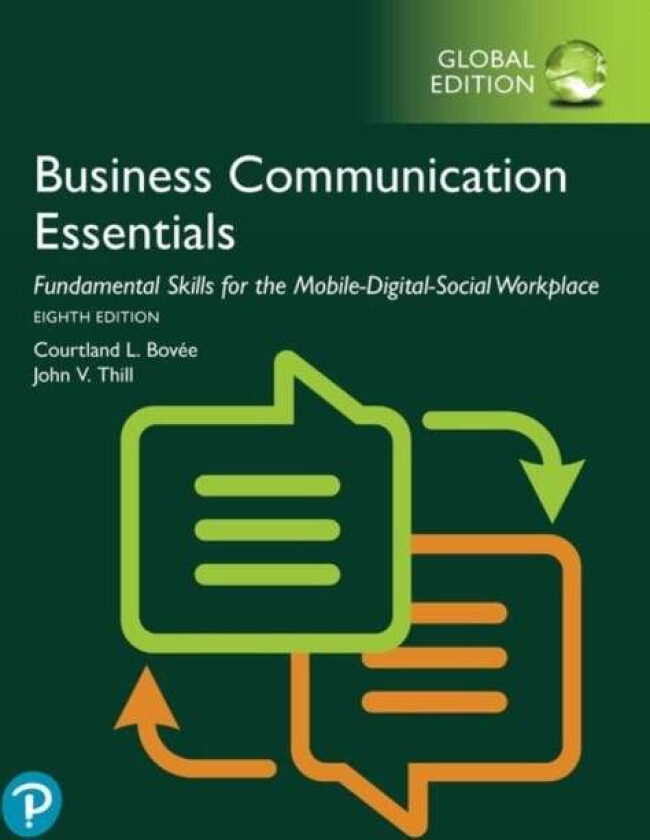 Business Communication Essentials: Fundamental Skills for the Mobile-Digital-Social Workplace, Globa av Courtland Bovee, John Thill