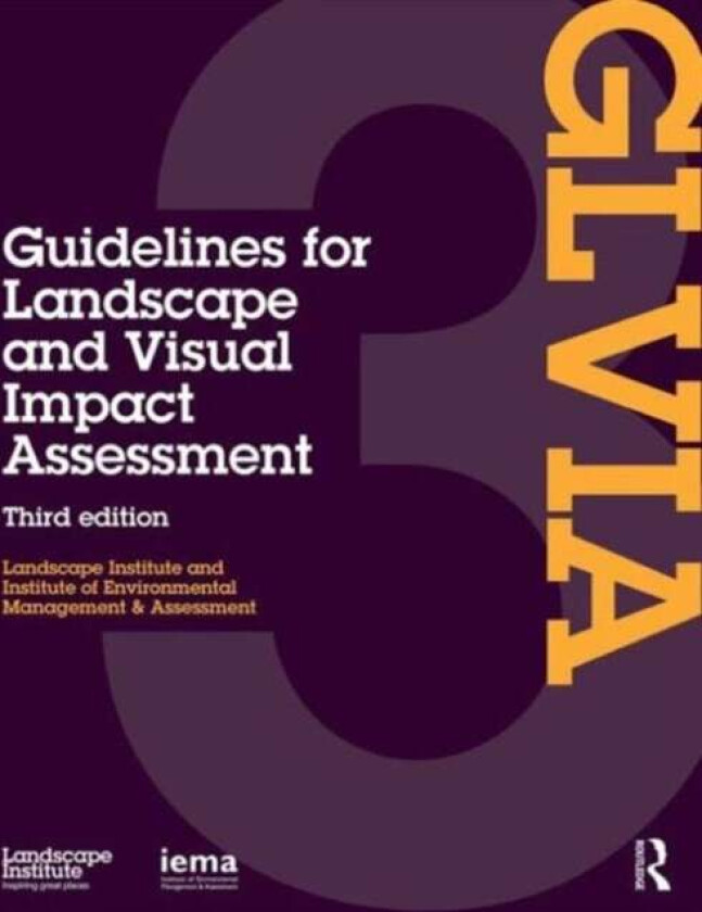 Guidelines for Landscape and Visual Impact Assessment av Landscape Institute, I.E.M.A.
