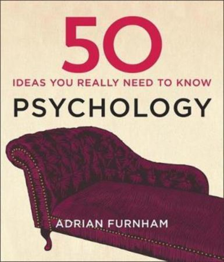 50 Psychology Ideas You Really Need to Know av Adrian Furnham