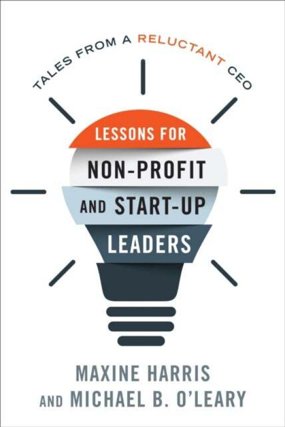 Lessons for Nonprofit and Start-Up Leaders av Maxine Ph.D. Harris, Michael B. Ph.D O'Leary