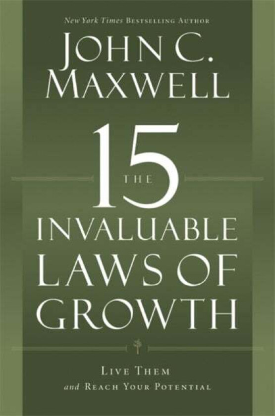 The 15 Invaluable Laws of Growth av John C. Maxwell