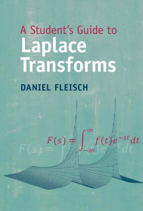 A Student's Guide to Laplace Transforms av Daniel (Wittenberg University Ohio) Fleisch