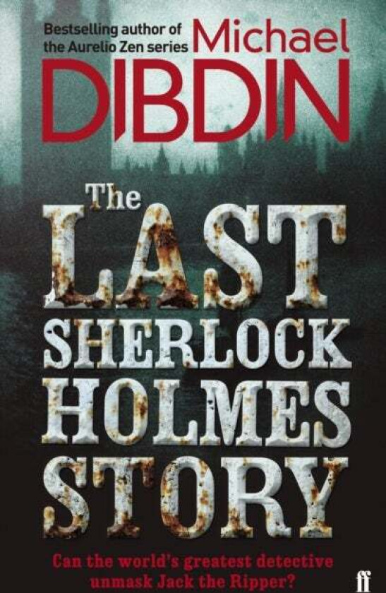 The Last Sherlock Holmes Story av Michael Dibdin