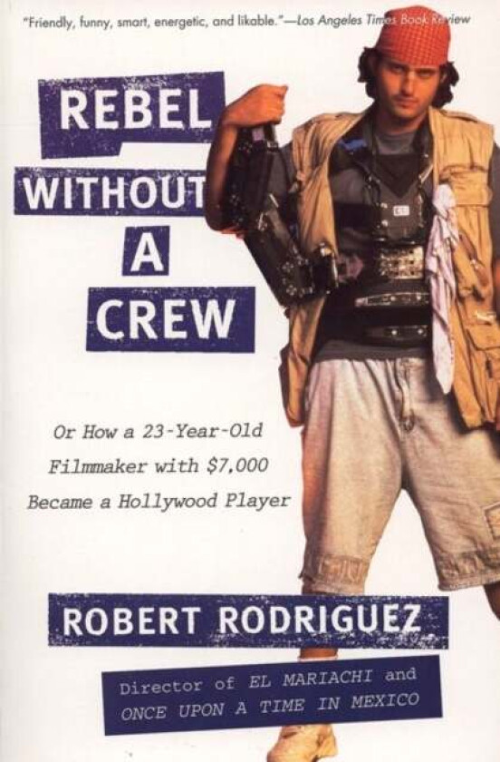 Rebel without a Crew av Robert Rodriguez