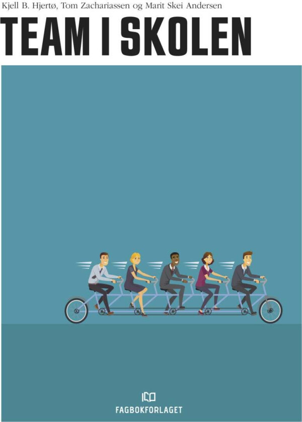 Team i skolen av Marit Skei Andersen, Kjell B. Hjertø, Tom Zachariassen