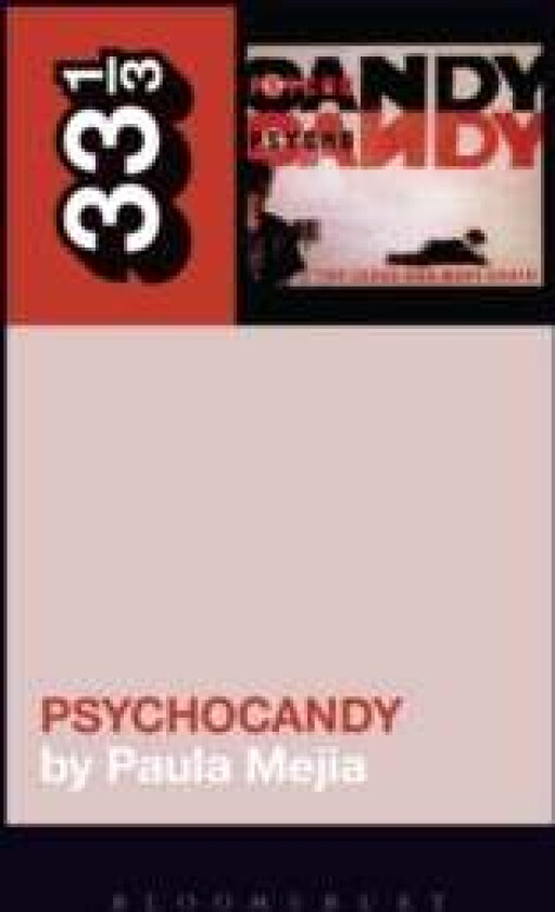 The Jesus And Mary Chain'S Psychocandy Av Paula (Independent Scholar Usa) Mejia