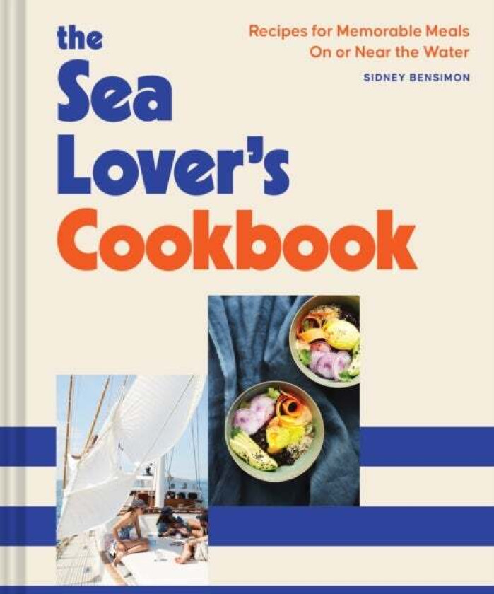 Sea Lover's Cookbook av Sidney Bensimon