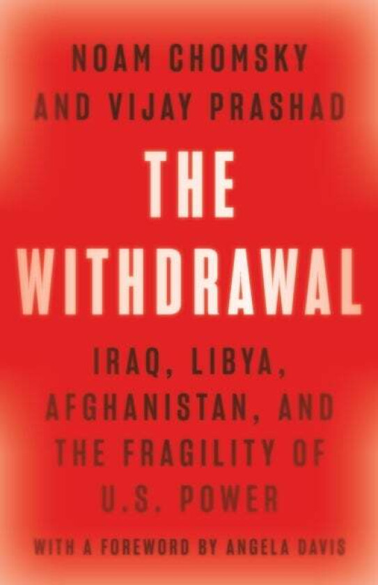 The Withdrawal av Noam Chomsky, Vijay Prashad