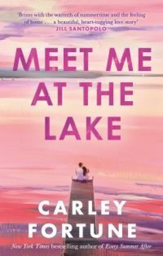 Meet Me at the Lake av Carley Fortune