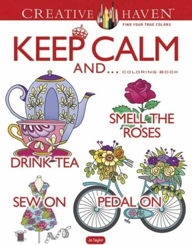 Creative Haven Keep Calm and... Coloring Book av Jo Taylor