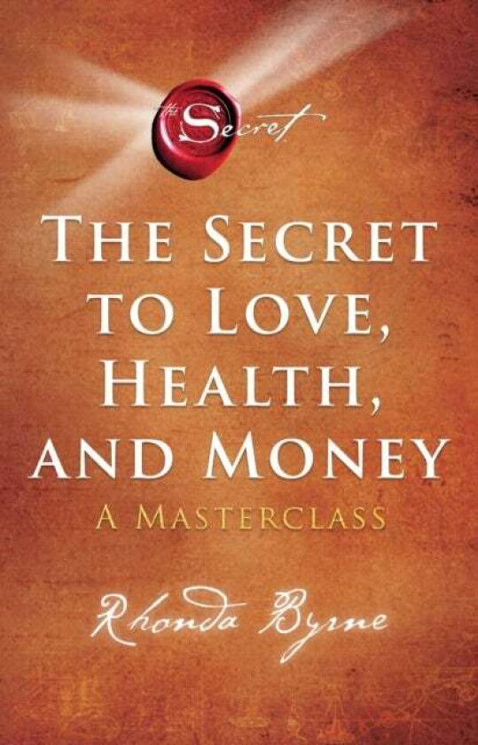 Secret to love, health and money av Rhonda Byrne