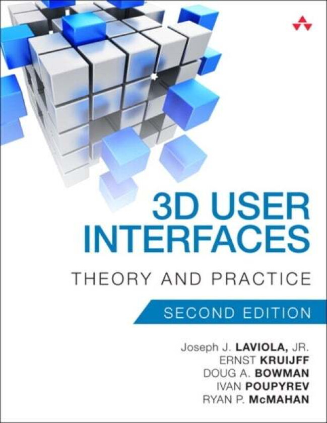 3D User Interfaces av Joseph Jr. LaViola, Ernst Kruijff, Ryan McMahan, Doug Bowman, Ivan Poupyrev