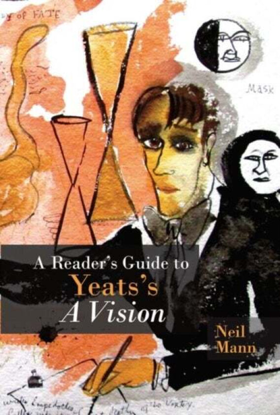 A Reader's Guide to Yeats's A Vision av Neil Mann