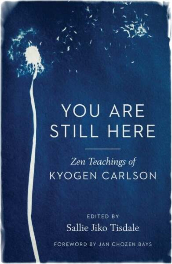 You Are Still Here av Kyogen Carlson