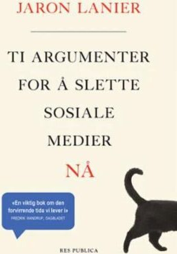 Ti argumenter for å slette sosiale medier nå av Jaron Lanier
