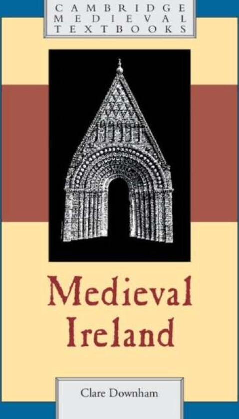 Medieval Ireland av Clare (University of Liverpool) Downham