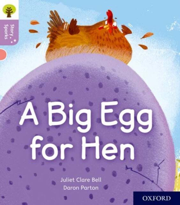 Oxford Reading Tree Story Sparks: Oxford Level 1+: A Big Egg for Hen av Juliet Clare Bell