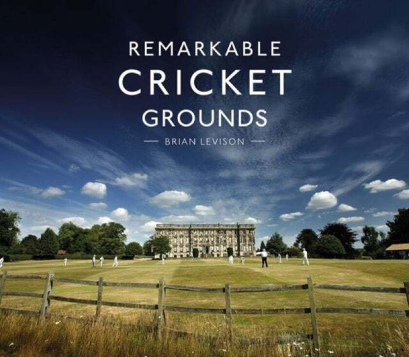 Remarkable Cricket Grounds av Brian Levison